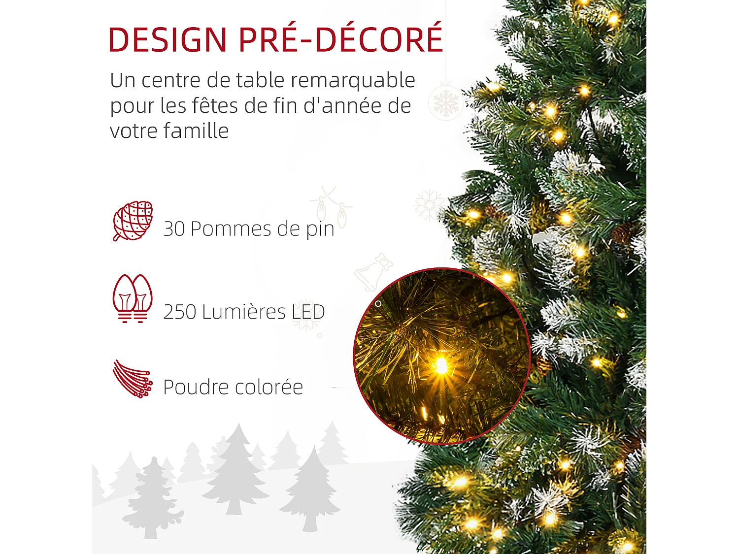 Sapin de Noël artificiel lumineux LED x 250 blanc chaud 30 pommes de pin H. 180 cm 703 branches vert effet neige