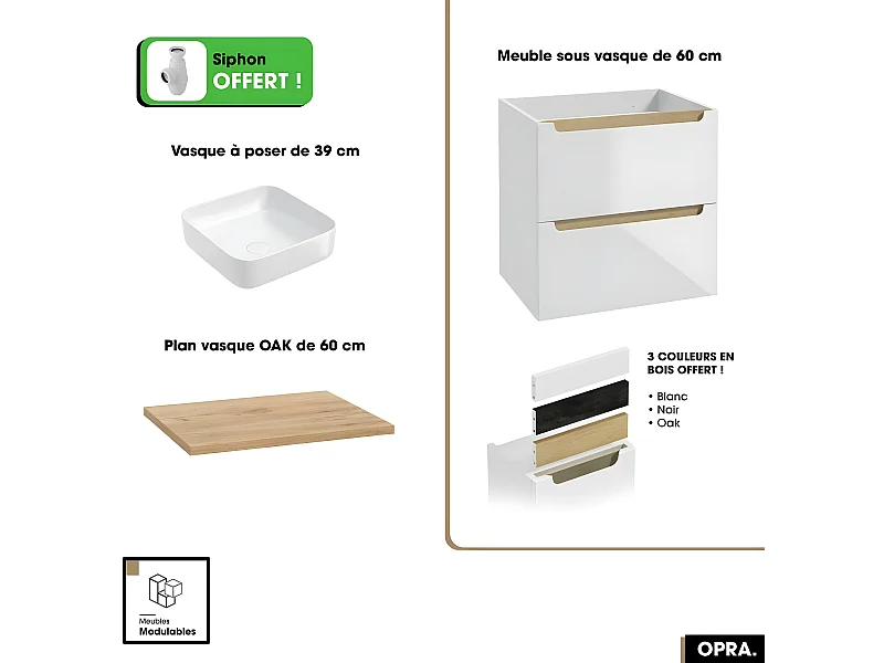 Ensemble meuble sous vasque avec plan et vasque à poser - Siphon OFFERT | OPRA | Blanc-Oak | 60 × 60 × 45 cm