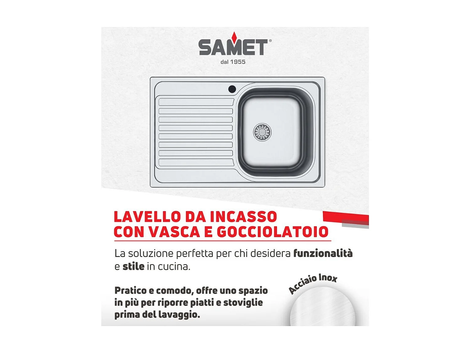 Lavello incasso cucina acciaio 79x50 cm una vasca e gocciolatoio sinistro Classic 273SX