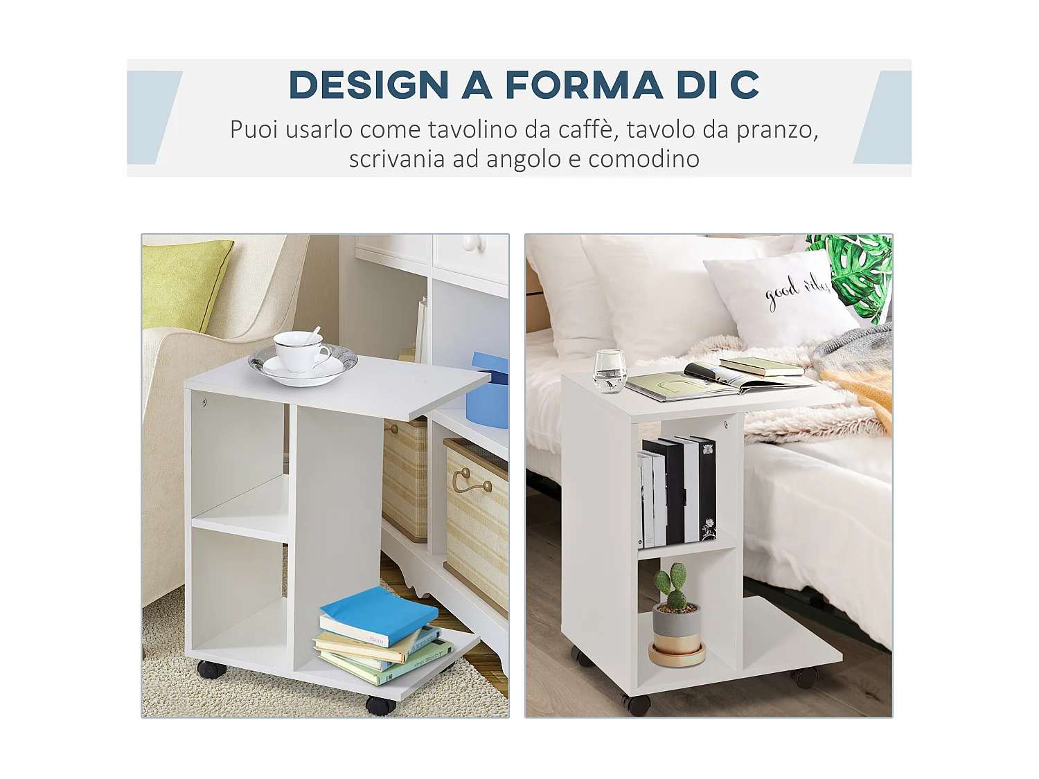 Tavolino da salotto a c con 2 ripiani aperti e 4 ruote girevoli bianco