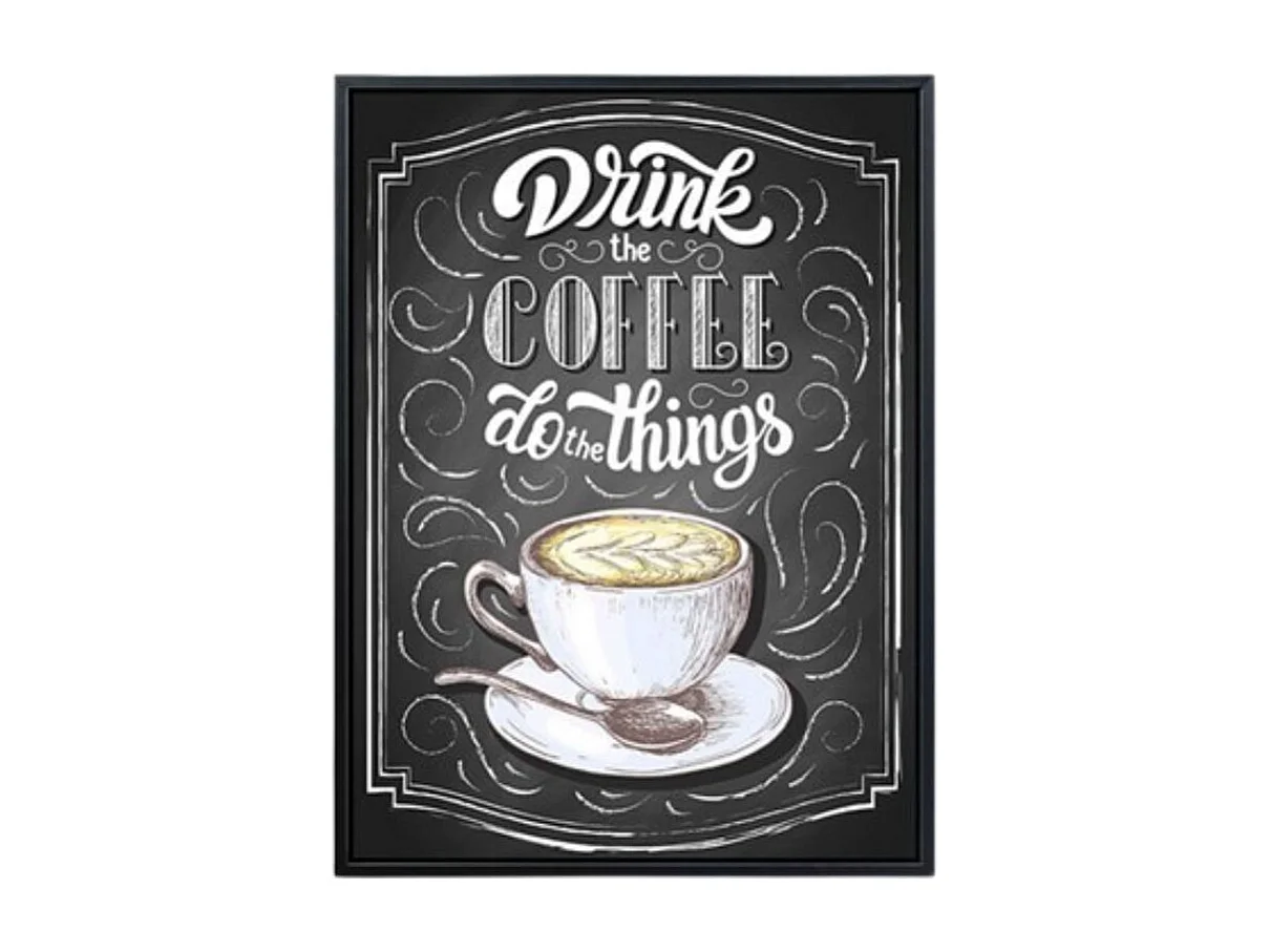 Print decorativo drink the coffe do the things taza 40x30x2,5 cm