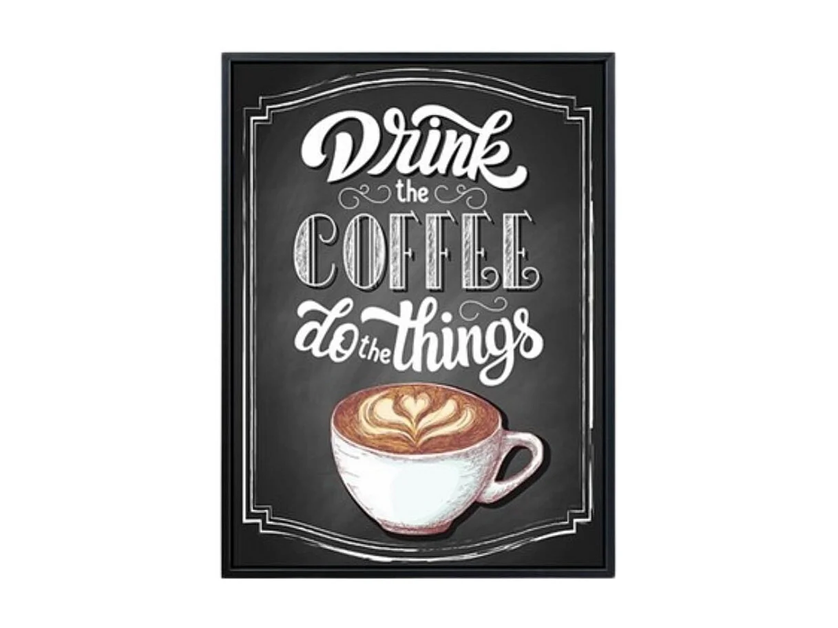 Print decorativo drink the coffe do the things 40x30x2,5 cm